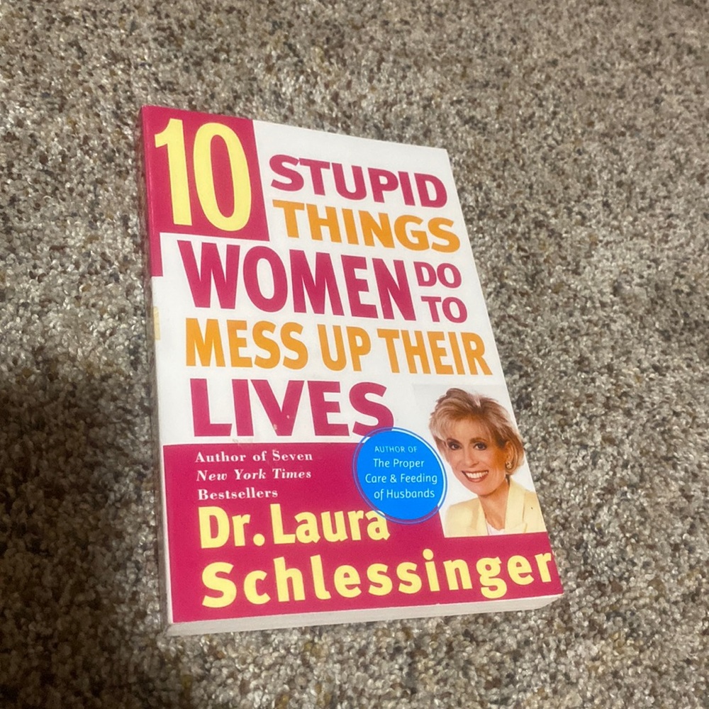 10 stupid things women do to mess up their lives by Dr. Laura book